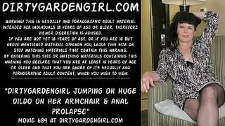 Dirtygardengirl jumping on humongous dildo on her armchair & anal prolapse