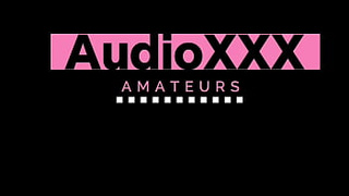 AudioXXX - Lovers at home (Missionary)